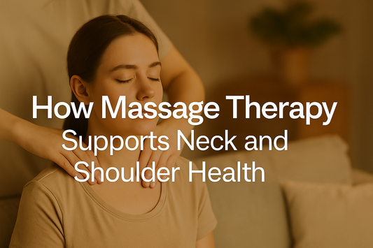 How Massage Therapy Supports Neck and Shoulder Health